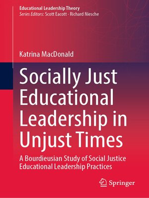 cover image of Socially Just Educational Leadership in Unjust Times